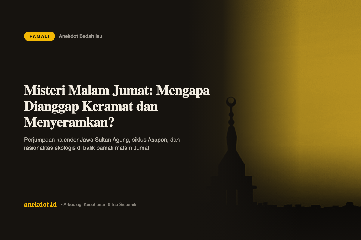 Kenapa Malam Jumat Dianggap Seram? Pertemuan Kalender Islam dan Mistisisme Jawa
