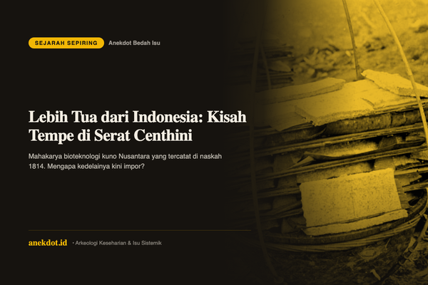 Lebih Tua dari Indonesia: Kisah Tempe di Naskah Kuno Serat Centhini